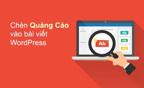 Read more about the article Chèn quảng cáo vào bài viết trong WordPress không dùng Plug in